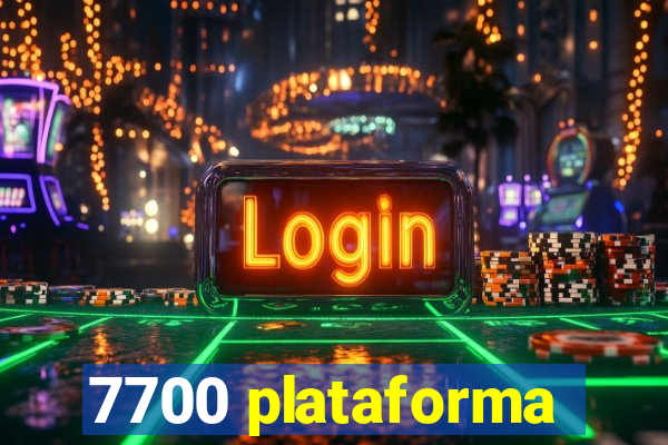 7700 plataforma